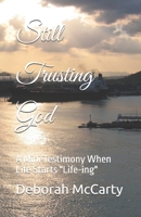 Still Trusting God: A Mini Testimony When Life Starts "Life-ing" B0DTYXQPGT Book Cover