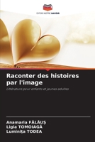 Raconter des histoires par l'image 6209105599 Book Cover