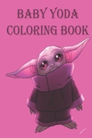 Baby Yoda Coloring Book: mandalorian baby yoda coloring book for kids 1655102753 Book Cover