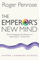 The Emperor's New Mind: Concerning Computers, Minds and the Laws of Physics 0140145346 Book Cover
