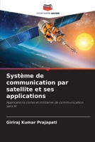 Système de communication par satellite et ses applications: Applications civiles et militaires de communication sans fil 6206011380 Book Cover