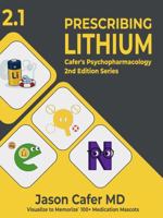 Prescribing Lithium: Cafer's Psychopharmacology 2nd Edition Series 1735090182 Book Cover