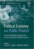 Political Economy and Public Finance: The Role of Political Economy in the Theory and Practice of Public Economics (In Association With the International Institute of Public Finance) 1843761181 Book Cover
