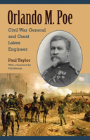 Orlando M. Poe: Civil War General and Great Lakes Engineer 1606350404 Book Cover