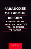 Paradoxes of Labour Reform (Chinese Worlds) 1138977918 Book Cover
