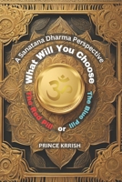 What will you choose: The Red pill or The Blue pill?: A sanathana Dharma perspective B0DSMVVFQV Book Cover