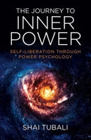 The Journey to Inner Power: Self-Liberation through Power Psychology 1782797130 Book Cover