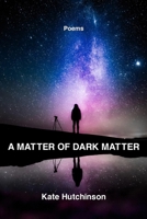 Matter of Dark Matter 1639801065 Book Cover