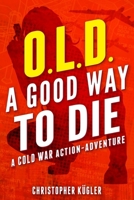 OLD - a Good Way to Die 1734986905 Book Cover