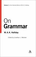 On Grammar (Collected Works of M. a. K. Halliday) 0826488226 Book Cover