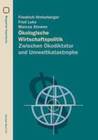 Okologische Wirtschaftspolitik: Zwischen Okodiktatur Und Umweltkatastrophe 376435366X Book Cover