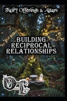 Fairy Offerings & Altars: Building Reciprocal Relationships (Olivia Talley's Fairy Magick) B0GQZSKDMY Book Cover