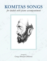 Komitas Songs For Duduk With Piano Accompaniment 1706415907 Book Cover