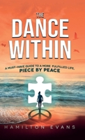 The Dance Within: A Must-Have Guide To A More Fulfilled Life, Piece by Peace 173656451X Book Cover