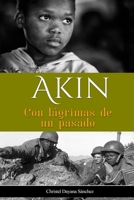 Akin: Con lagrimas de un pasado B0C2RF58QY Book Cover
