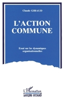 L'action commune: Essai sur les dynamiques organisationnelles 273841964X Book Cover