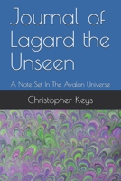Journal of Lagard the Unseen: A Note Set In The Avalon Universe B08TQD9HQQ Book Cover