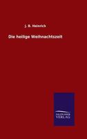 Die Heilige Weihnachtszeit 3846076171 Book Cover