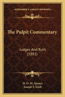 The Pulpit Commentary: Judges And Ruth 1120306639 Book Cover