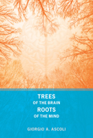 Trees of the Brain, Roots of the Mind 0262028980 Book Cover