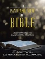 The Panoramic View of Bible: Understanding the Divine Library of Books B0C429RWBN Book Cover