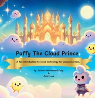 Puffy the Cloud Prince : A Fun Introduction to Cloud Technology for Young Learners 1968951008 Book Cover