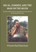 Big Al, Zombies, and the Man on the Moon 0557949092 Book Cover