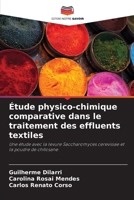 Étude physico-chimique comparative dans le traitement des effluents textiles (French Edition) 6207752821 Book Cover