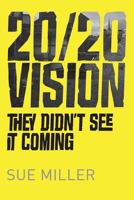 20/20 Vision: They Didn't See It Coming 1539045900 Book Cover