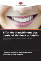 Effet du blanchiment des dents et de deux adhésifs (French Edition) 6207726421 Book Cover