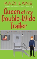 Queen of my Double-Wide Trailer: A Sweet Southern Romantic Comedy (Apple Cart County Christmas) B0CLD1FL9B Book Cover