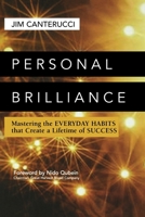 Personal Brilliance: Mastering the Everyday Habits That Create a Lifetime of Success 0814414990 Book Cover
