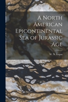 A North American Epicontinental Sea of Jurassic Age 1014881439 Book Cover