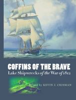 Coffins of the Brave: Lake Shipwrecks of the War of 1812 1623490324 Book Cover