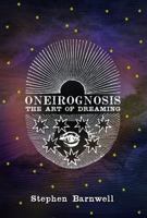 Oneirognosis: The Art of Dreaming 0991321626 Book Cover