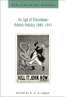 An Age of Transition: British Politics 1880-1914: Parliamentary History Vol.16.1 0748609261 Book Cover