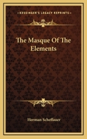 The Masque of the Elements 1163750824 Book Cover