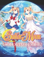 Sailor Moon Coloring Book: A Coloring Book for Sailor Moon Fans, Adults, Teens and Kids B08XLGFPNY Book Cover