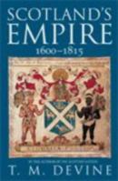 Scotland's Empire, 1600 - 1815 1588341771 Book Cover