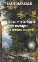 Histoires mystérieuses de Bretagne ou le Tombeau de Merlin 2268040372 Book Cover