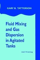 Fluid Mixing and Gas Dispersion in Agitated Tanks 0972663525 Book Cover