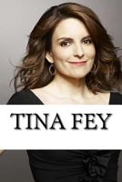 Tina Fey: A Biography 197763544X Book Cover