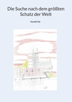 Die Suche nach dem größten Schatz der Welt (German Edition) 3695118954 Book Cover