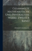 Gesammelte Mathematische Und Physikalishe Werke. ZWEITER BAND 1021609765 Book Cover