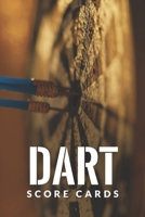 Dart Score Cards: Customized Darts Cricket and 301 & 501 Games Dart Score Sheet All in One Logbook; Essential Score Keeper Record Book For Competition; Training Aid For Beginners & Advanced Players Ma 169537021X Book Cover