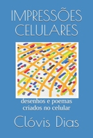IMPRESSÕES CELULARES: desenhos e poemas criados no celular (Portuguese Edition) B089M2GZHH Book Cover