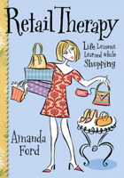 Retail Therapy: Life Lessons Learned While Shopping 1567315844 Book Cover