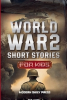 World War II Short Stories for Kids B0GFC3NMY8 Book Cover