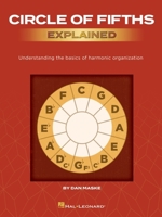 Circle of Fifths Explained: Understanding the Basics of Harmonic Organization 1540069486 Book Cover