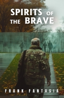 Spirits of the Brave B0D6GYFYKV Book Cover